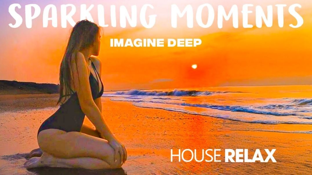 ⁣Sparkling Moments - Imagine Deep (Official Music Video)